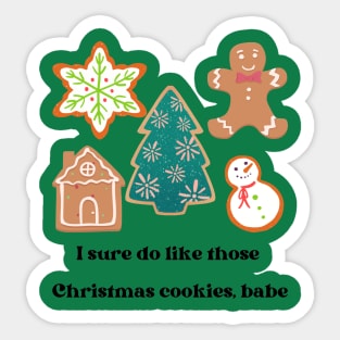 I sure do like those Christmas cookies, babe George Strait country Sticker